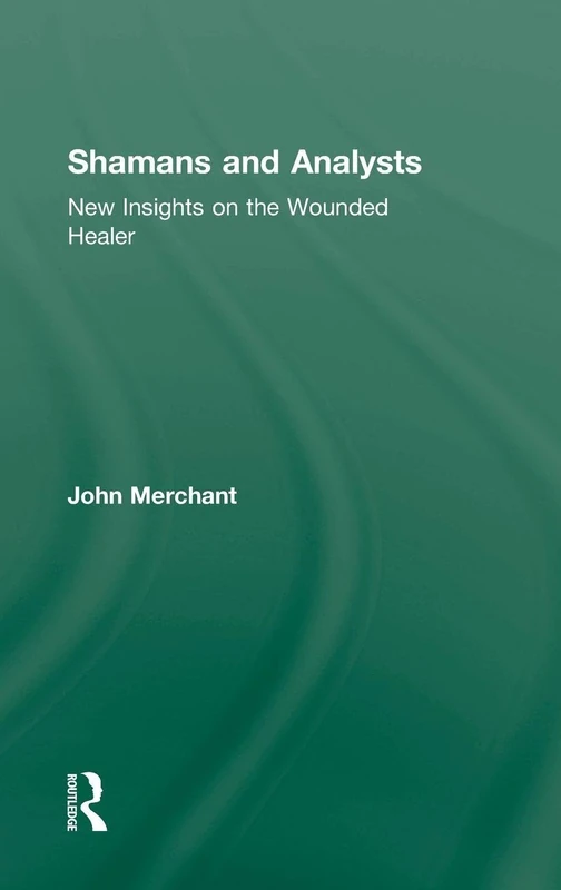 Shamans and Analysts: New Insights on the Wounded Healer