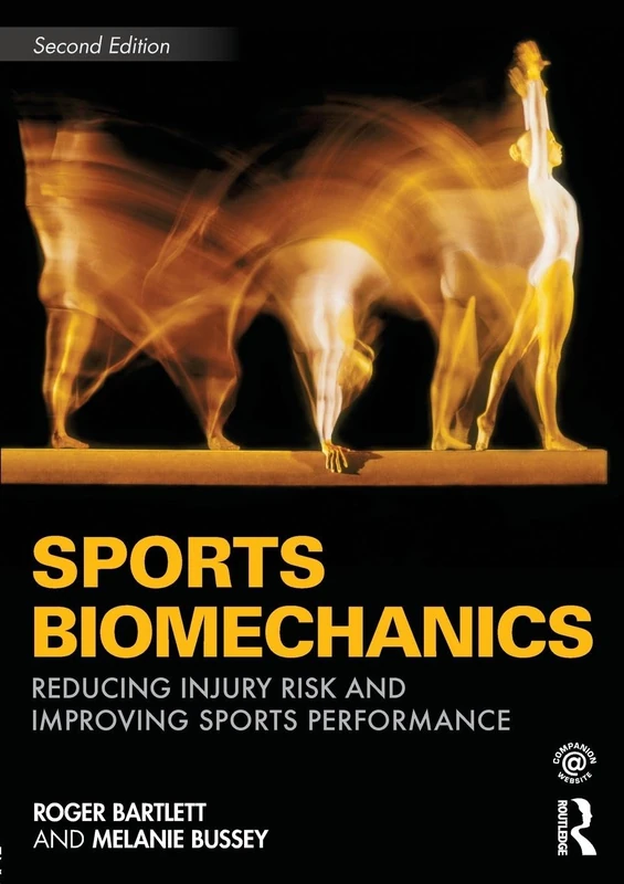 Sports Biomechanics: Second Edition: Reducing Injury Risk and Improving Sports Performance