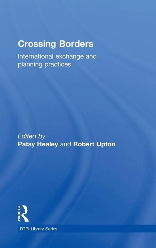 Crossing Borders: International Exchange and Planning Practices (RTPI Library Series) - Image 1
