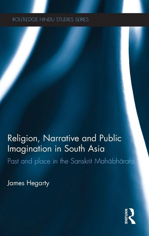 Routledge Religion, Narrative and Public Imagination in South Asia