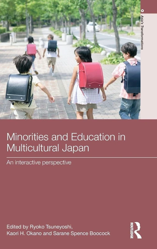 Minorities and Education in Multicultural Japan: An Interactive Perspective (Asia's Transformations)