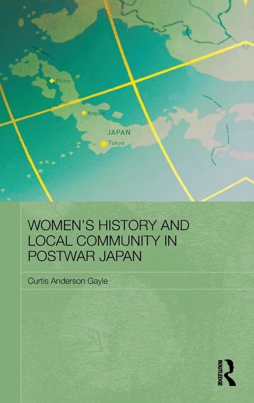Women's History and Local Community in Postwar Japan: 11 (Routledge/Asian Studies Association of Australia ASAA East Asian Series)