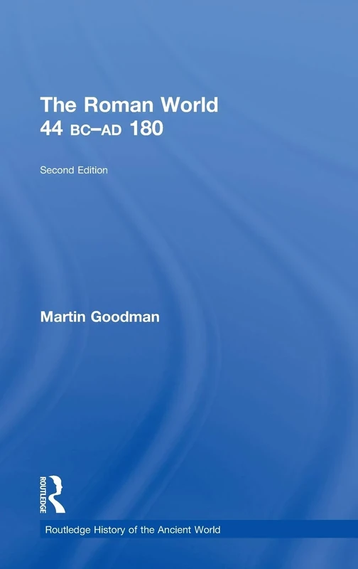 The Roman World 44 BC-AD 180 (The Routledge History of the Ancient World)
