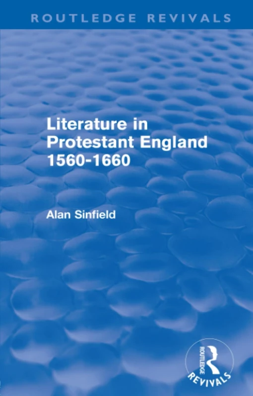 Literature in Protestant England, 1560-1660 (Routledge Revivals)