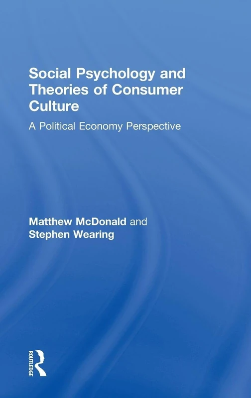 Routledge Social Psychology and Consumer Culture Book