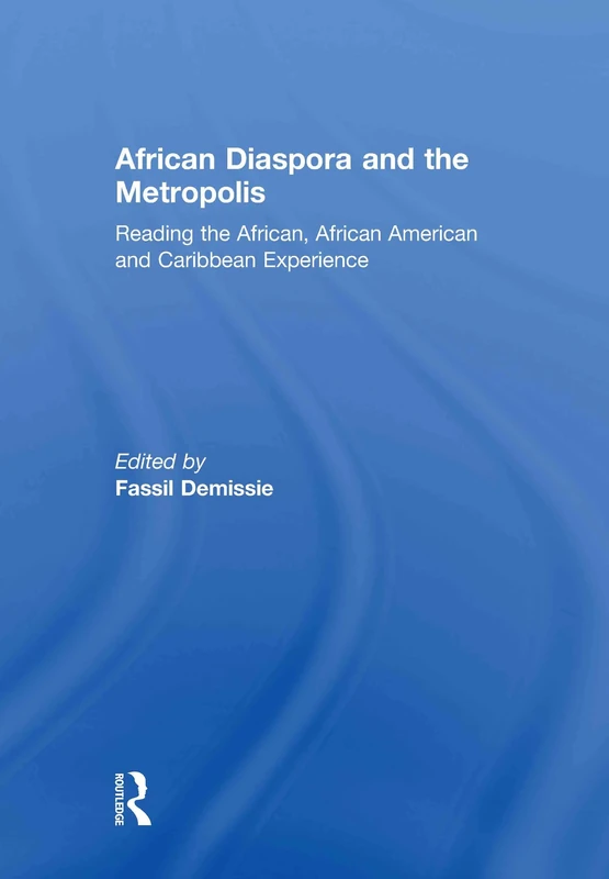 African Diaspora and the Metropolis: Reading the African, African American and Caribbean Experience
