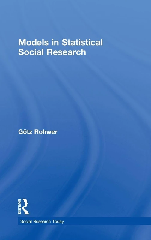 Models in Statistical Social Research (Social Research Today)