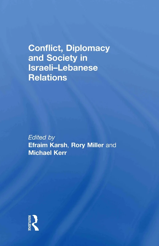 Conflict, Diplomacy and Society in Israeli-Lebanese Relations