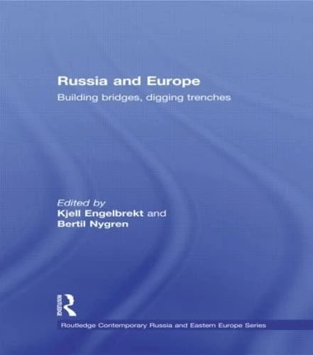 Routledge Russia and Europe: Building Bridges, Digging Trenches
