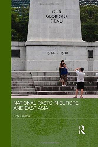 National Pasts in Europe and East Asia (Routledge Studies in the Modern History of Asia)