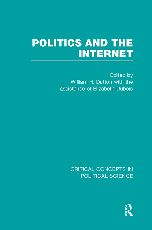 Politics and the Internet (Critical Concepts in Political Science)