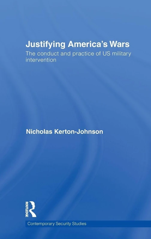 Routledge Justifying America's Wars - Military History Book