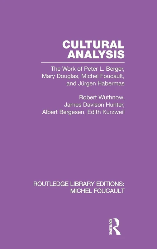 Routledge Cultural Analysis - Peter Berger, Foucault, Habermas