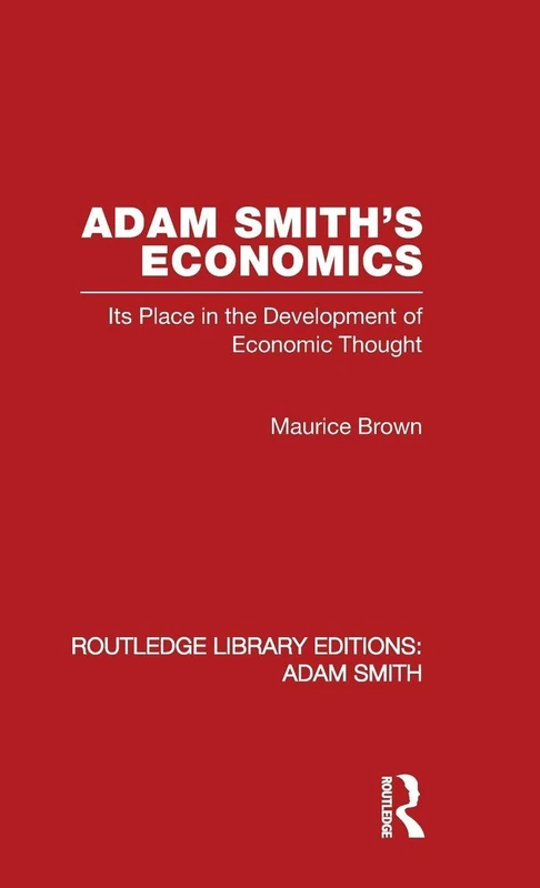 Routledge Adam Smith's Economics - Economic Thought History