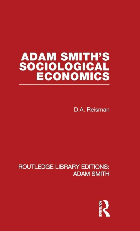 Adam Smith's Sociological Economics (Routledge Library Editions: Adam Smith)