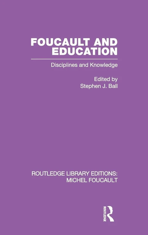 Routledge Foucault and Education: Disciplines and Knowledge