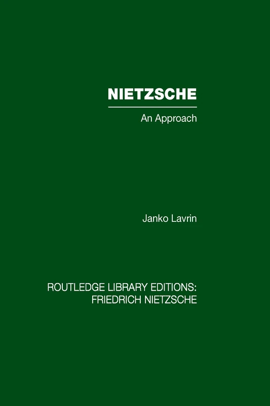 Nietzsche: An Approach: 5 (Routledge Library Editions: Friedrich Nietzsche)