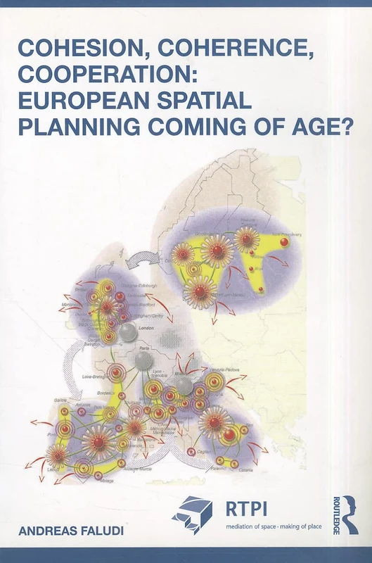 Cohesion, Coherence, Cooperation: European Spatial Planning Coming of Age? (RTPI Library Series)
