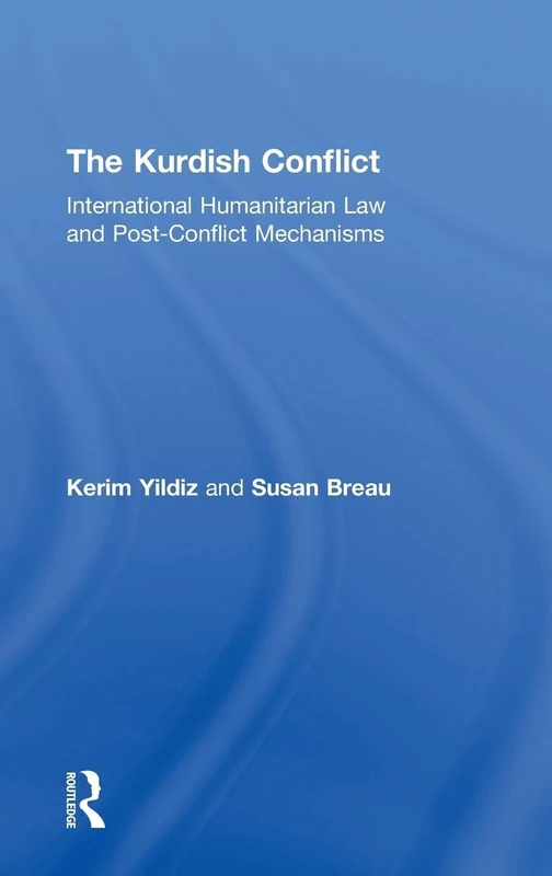 The Kurdish Conflict: International Humanitarian Law and Post-Conflict Mechanisms