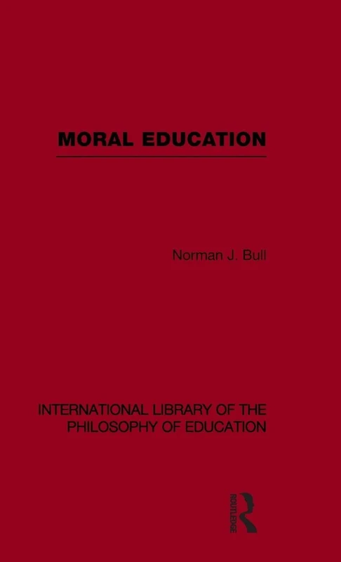 Routledge Moral Education - International Library of Philosophy