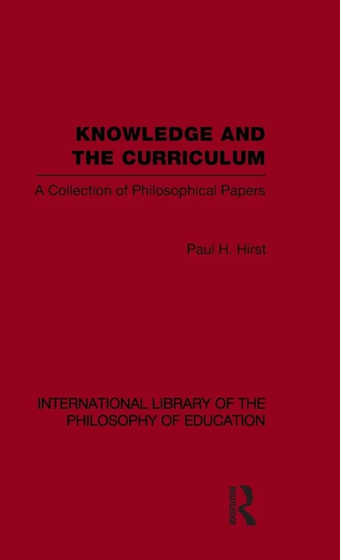Routledge Knowledge and the Curriculum - Philosophy Book