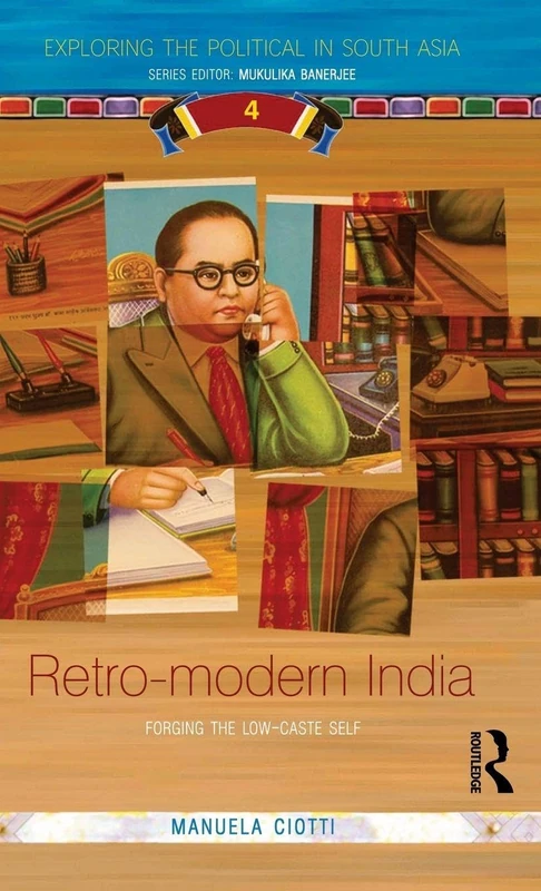 Routledge Retro-modern India: Forging the Low-caste Self Book