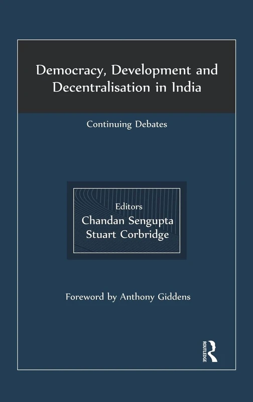 Routledge Democracy, Development and Decentralisation in India