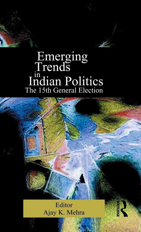 Emerging Trends in Indian Politics: The Fifteenth General Election