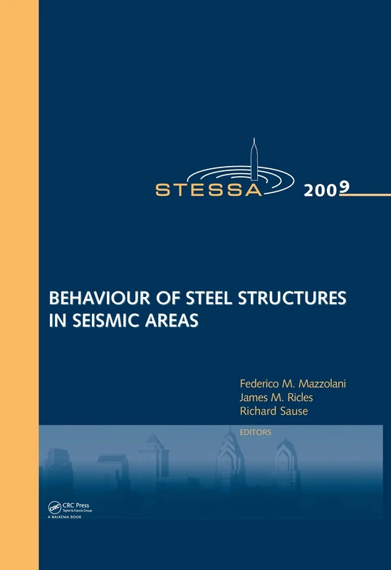Behaviour of Steel Structures in Seismic Areas: STESSA 2009