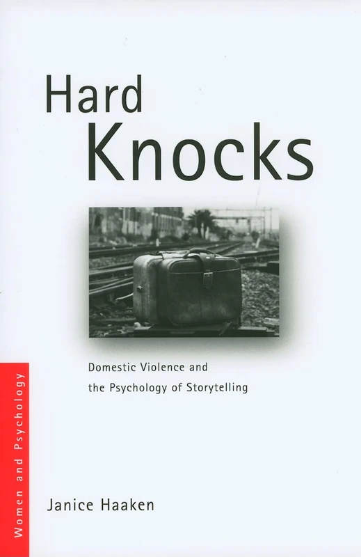 Hard Knocks: Domestic Violence and the Psychology of Storytelling (Women and Psychology)