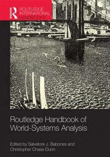 Routledge Handbook of World-Systems Analysis (Routledge International Handbooks)