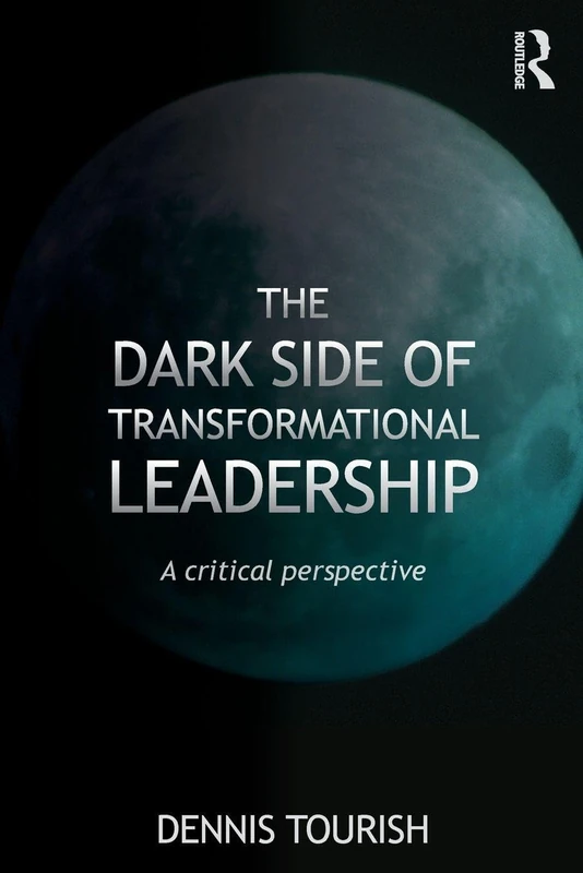 The Dark Side of Transformational Leadership: A Critical Perspective