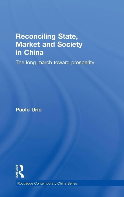 Routledge Reconciling State, Market and Society in China - Image 1