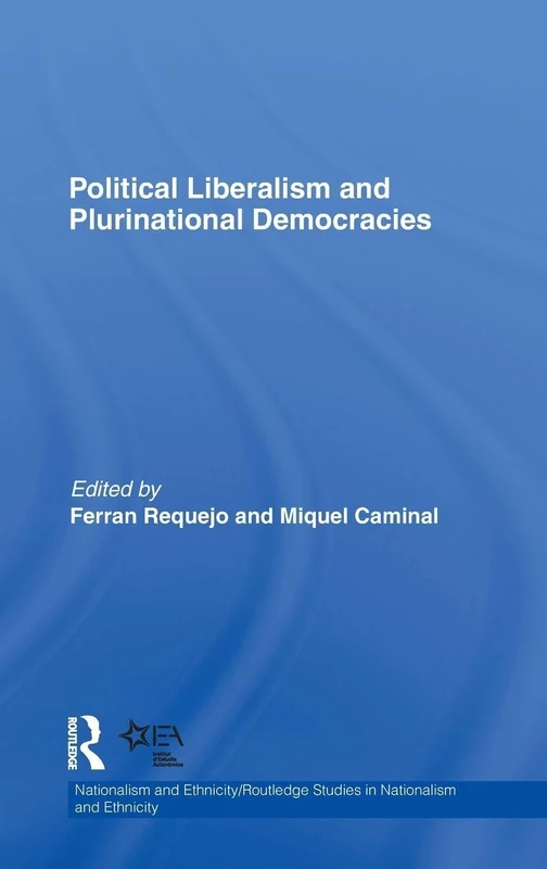 Routledge Political Liberalism and Plurinational Democracies