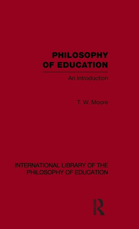 Routledge Philosophy of Education - International Library Vol 14