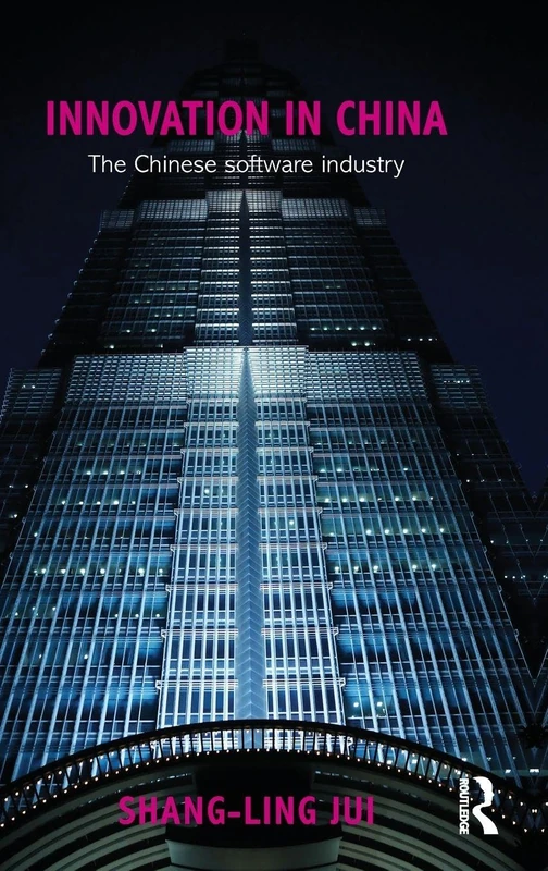 Innovation in China: The Chinese Software Industry: 49 (Routledge Contemporary China Series)