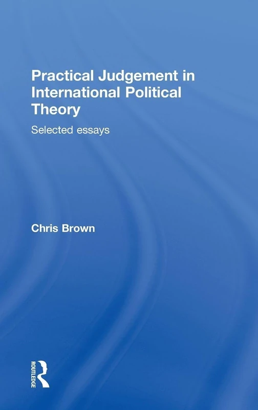 Routledge - Practical Judgement in International Political Theory