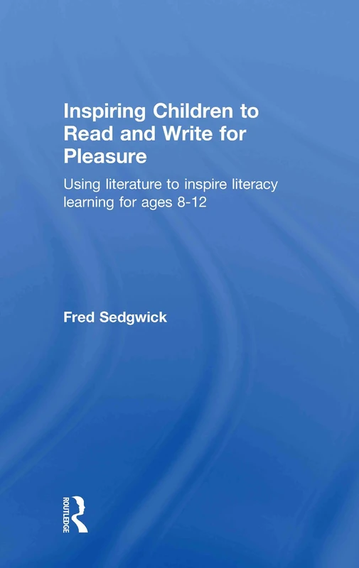 Routledge Inspiring Children to Read and Write for Pleasure