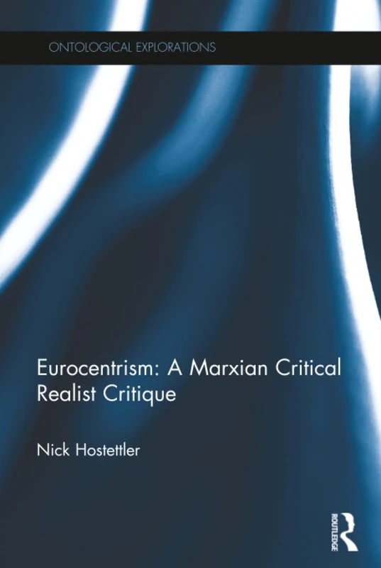 Routledge Eurocentrism: A Marxian Critical Realist Critique