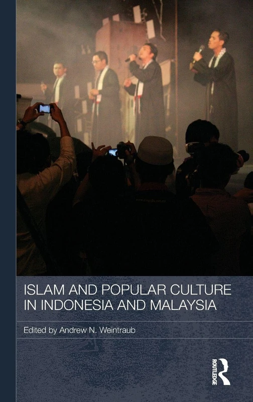 Islam and Popular Culture in Indonesia and Malaysia (Media, Culture and Social Change in Asia)