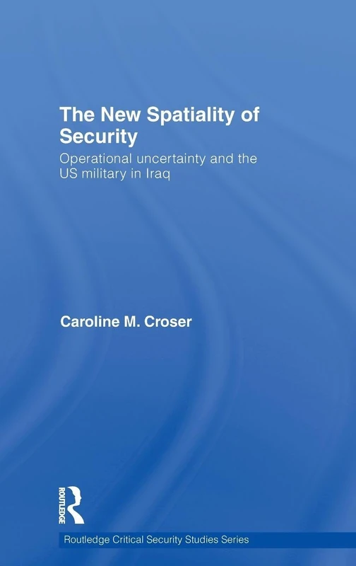 Routledge - The New Spatiality of Security in Iraq Book