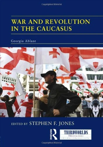 War and Revolution in the Caucasus: Georgia Ablaze (ThirdWorlds)