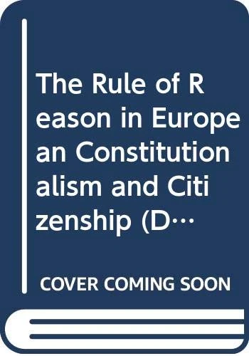 The Rule of Reason in European Constitutionalism and Citizenship (Discourses of Law)