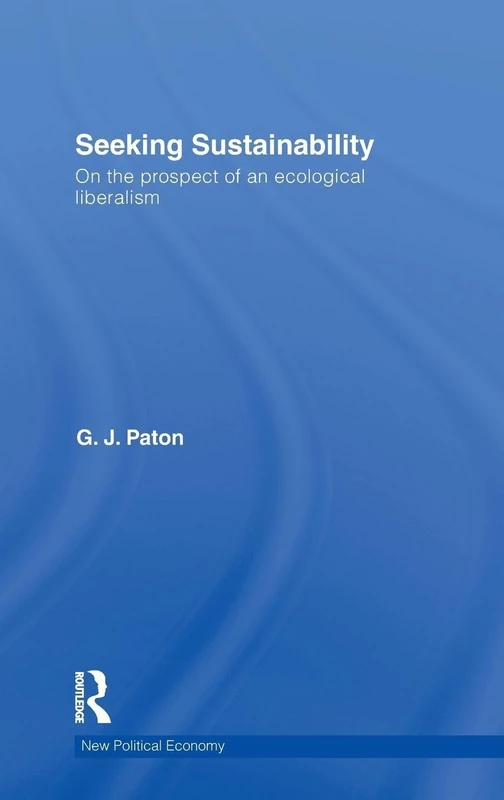 Seeking Sustainability: On the prospect of an ecological liberalism: 17 (New Political Economy) - Image 1