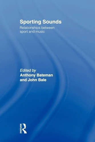 Sporting Sounds: Relationships Between Sport and Music
