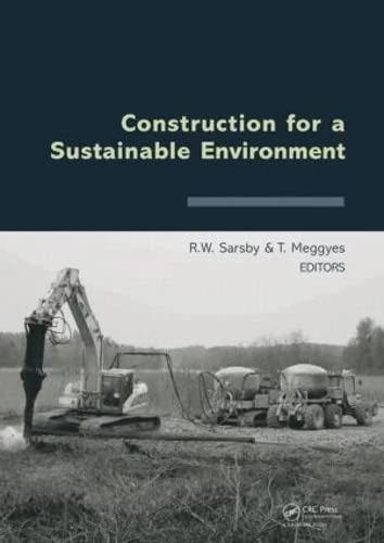 Construction for a Sustainable Environment: Proceedings of the International Conference of Construction for a Sustainable Environment, Vilnius, Lithuania, 1-4 July, 2008