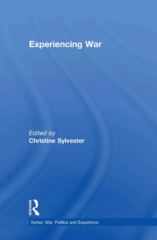Experiencing War (War, Politics and Experience)