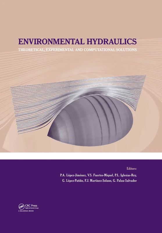Environmental Hydraulics - Theoretical, Experimental and Computational Solutions: Proceedings of the International Workshop on Environmental Hydraulics, IWEH09, 29 & 30 October 2009, Valencia, Spain