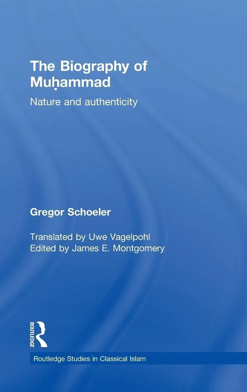 Routledge - The Biography of Muhammad: Nature and Authenticity