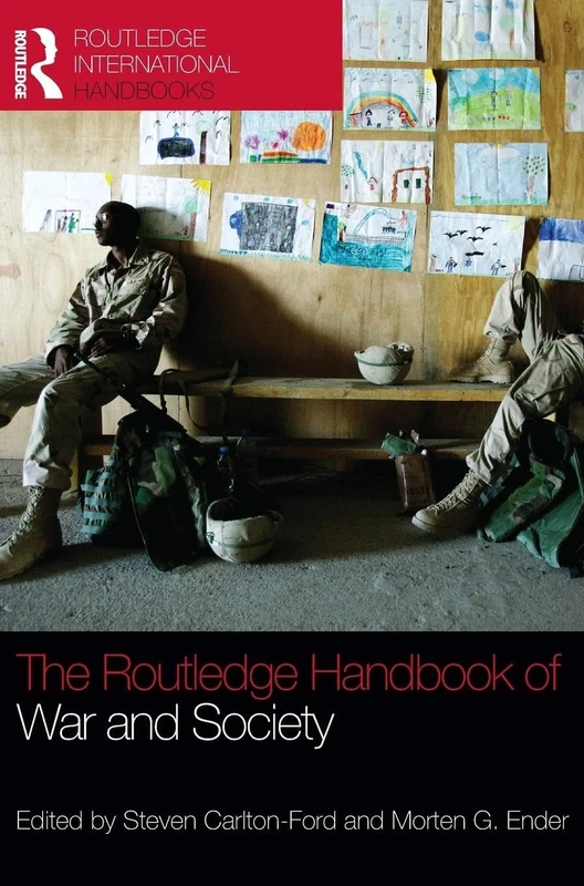 The Routledge Handbook of War and Society: Iraq and Afghanistan (Routledge International Handbooks)
